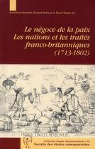 Couverture du livre « Le négoce et la paix ; les nations et les traités franco-britanniques 1713-1802 » de Dupuy/Jessenne aux éditions Cths Edition