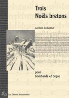 Couverture du livre « Trois noëls bretons » de Germain Desbonnet aux éditions Buissonnieres
