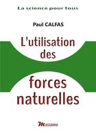 Couverture du livre « L'utilisation des forces naturelles » de Paul Calfas aux éditions Massanne