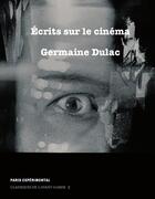 Couverture du livre « Écrits sur le cinéma (1919-1937) » de Dulac Germaine aux éditions Paris Experimental