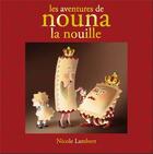 Couverture du livre « Les aventures de Nouna la Nouille » de Nicole Lambert aux éditions Nicole Lambert