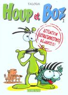 Couverture du livre « Houp et boz t1 - attention extraterrestres dejantes ! » de Taloux aux éditions Clair De Lune