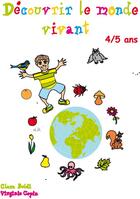 Couverture du livre « Découvrir le monde vivants 4/5 ans » de Cara Boldi et Virginie Copin aux éditions Ebla