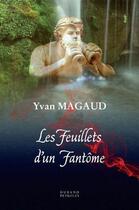 Couverture du livre « Les feuillets d'un fantôme » de Yvan Magaud aux éditions Vent-des-lettres