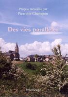 Couverture du livre « Des vies parallèles » de Pierrette Champon aux éditions Brumerge