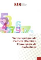 Couverture du livre « Vecteurs propres de matrices aleatoires: convergence de fluctuations » de Bouferroum Ali aux éditions Editions Universitaires Europeennes