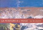 Couverture du livre « La peinture à l'huile en 10 leçons » de  aux éditions Taschen