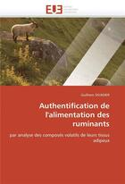 Couverture du livre « Authentification de l'alimentation des ruminants » de Sivadier-G aux éditions Editions Universitaires Europeennes