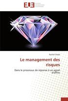 Couverture du livre « Le management des risques ; dans le processus de réponse à un appel d'offres » de Rachid Chalal aux éditions Editions Universitaires Europeennes