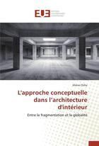 Couverture du livre « L'approche conceptuelle dans l architecture d'interieur » de Chiha-J aux éditions Editions Universitaires Europeennes