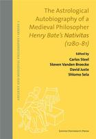 Couverture du livre « The astrological autobiography of a medieval philosopher. henry bate » de Vanden Broecke Steve aux éditions Leuven University Press