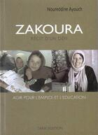Couverture du livre « Zakoura ; agir pour l'emploi et l'éducation » de Noureddine Ayouch aux éditions Tarik