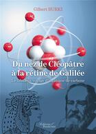 Couverture du livre « Du nez de Cléopâtre à la rétine de Galilée » de Gilbert Burki aux éditions Baudelaire