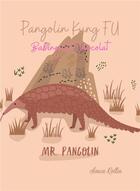 Couverture du livre « Pangolin kung-fu t.2 : babines et chocolat » de Sonia Rollin aux éditions Librinova