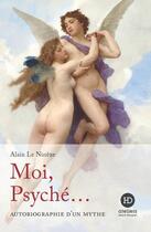 Couverture du livre « Moi, Psyché... » de Alain Le Nineze aux éditions Ateliers Henry Dougier