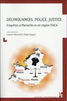 Couverture du livre « Delinquances police justice » de Mucchielli/Raqu aux éditions Pu De Provence