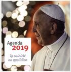 Couverture du livre « Agenda pape François ; la sainteté au quotidien (édition 2019) » de  aux éditions Artege
