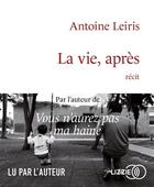 Couverture du livre « La vie, apres » de Antoine Leiris aux éditions Lizzie