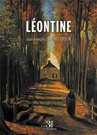 Couverture du livre « Léontine » de Jean-Francois Collinet-Griblin aux éditions Les Trois Colonnes