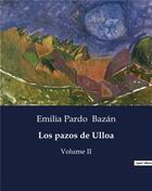 Couverture du livre « Los pazos de Ulloa : Volume II » de Emilia Pardo Bazan aux éditions Culturea