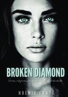 Couverture du livre « Broken diamond » de Noemie Conte aux éditions Bookelis