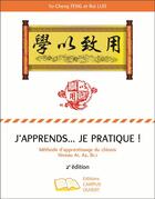 Couverture du livre « J'apprends... je pratique ! méthode d'apprentissage du chinois ; niveau a1, a2, b1.1 (2e édition) » de Yu-Cheng Feng et Rui Luo aux éditions Campus Ouvert