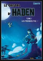 Couverture du livre « Le crystal d'haden t.1 ; les premiers pas » de Labote aux éditions Yil