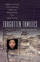 Couverture du livre « Forgotten Families: Ending the Growing Crisis Confronting Children and » de Heymann Jody aux éditions Oxford University Press Usa