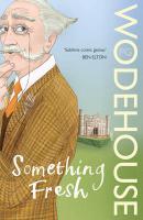 Couverture du livre « Something Fresh » de Pelham Grenville Wodehouse aux éditions Random House Digital