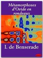 Couverture du livre « Métamorphoses d'Ovide en rondeaux » de Isaac De Benserade aux éditions Ebookslib