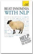 Couverture du livre « Beat Insomnia with NLP: Teach Yourself » de Adrian Tannock aux éditions Teach Yourself