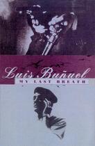 Couverture du livre « My Last Breath » de Luis Bunuel aux éditions Random House Digital