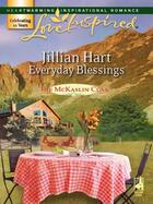 Couverture du livre « Everyday Blessings (Mills & Boon Love Inspired) » de Jillian Hart aux éditions Mills & Boon Series