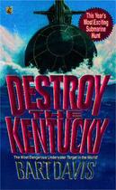 Couverture du livre « Destroy the Kentucky » de Davis Bart aux éditions Gallery Books