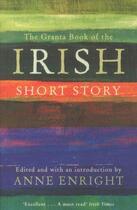 Couverture du livre « The Granta Book of the Irish Short Story » de Anne Enright aux éditions Granta Books