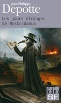 Couverture du livre « Les jours étranges de Nostradamus » de Jean-Philippe Depotte aux éditions Gallimard