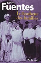 Couverture du livre « Le bonheur des familles » de Carlos Fuentes aux éditions Gallimard