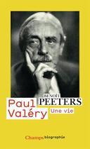 Couverture du livre « Paul Valéry, une vie » de Benoit Peeters aux éditions Flammarion