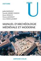 Couverture du livre « Manuel d'archéologie médiévale et moderne » de Joelle Burnouf aux éditions Armand Colin