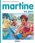 Couverture du livre « Martine t.17 ; Martine au parc » de Delahaye Gilbert et Marlier Marcel aux éditions Casterman Jeunesse