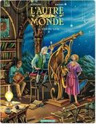 Couverture du livre « L'autre monde - cycle 2 Tome 1 : le mal de lune » de Rodolphe et Florence Magnin aux éditions Dargaud