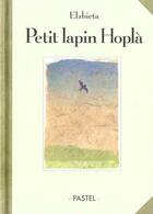 Couverture du livre « Petit lapin hopla » de Elzbieta aux éditions Ecole Des Loisirs