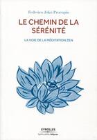 Couverture du livre « Le chemin de la sérénité ; l'art de la méditation zen » de Federico Joko Procopio aux éditions Eyrolles