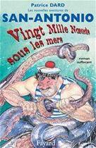 Couverture du livre « Vingt mille noeuds sous les mers : Les nouvelles aventures de San Antonio » de Patrice Dard aux éditions Fayard