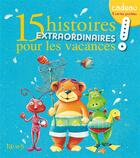 Couverture du livre « 15 histoires extraordinaires pour les vacances ! » de  aux éditions Fleurus
