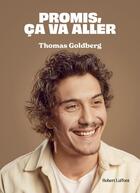 Couverture du livre « Promis, ça va aller » de Thomas Goldberg aux éditions Robert Laffont