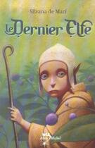 Couverture du livre « Le dernier elfe » de Silvana De Mari aux éditions Albin Michel Jeunesse