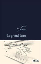 Couverture du livre « Le grand écart » de Jean Cocteau aux éditions Stock