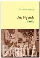 Couverture du livre « Une légende russe » de Elisabeth Barille aux éditions Grasset