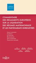 Couverture du livre « Commentaire du règlement européen sur les régimes matrimoniaux (2e édition) » de  aux éditions Dalloz